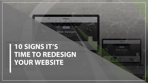 10 Signs It’s Time to Redesign Your Website