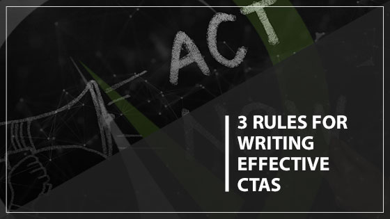 3 Rules for Writing Effective CTAs