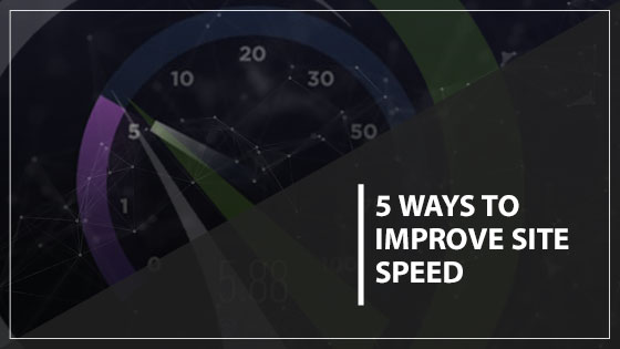 5 Ways to Improve Site Speed