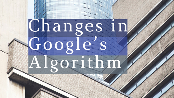 Changes in Google’s Algorithm