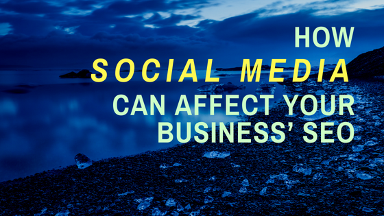 How Social Media Can Affect Your Business’ SEO