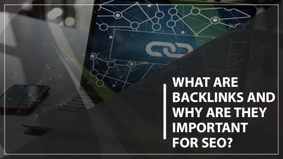 What Are Backlinks and Why Are They Important for SEO?