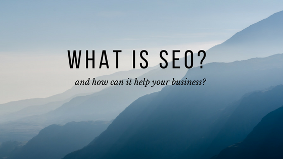 What is SEO? And How Can it Help Your Business?