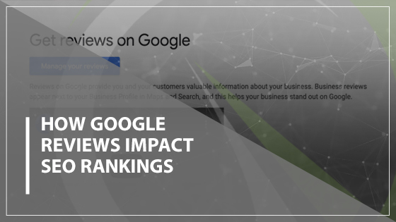 How Google Reviews Impact SEO Rankings