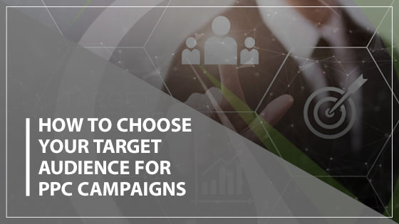 How to Choose Your Target Audience for PPC Campaigns